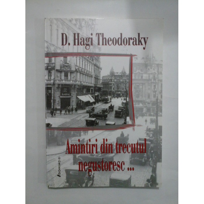   AMINTIRI  DIN  TRECUTUL  NEGUSTORESC... -  D. Hagi Theodoraky